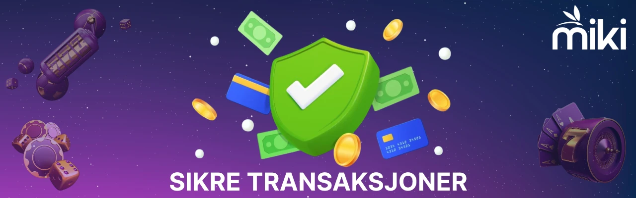 Sikre transaksjoner hos miki casino