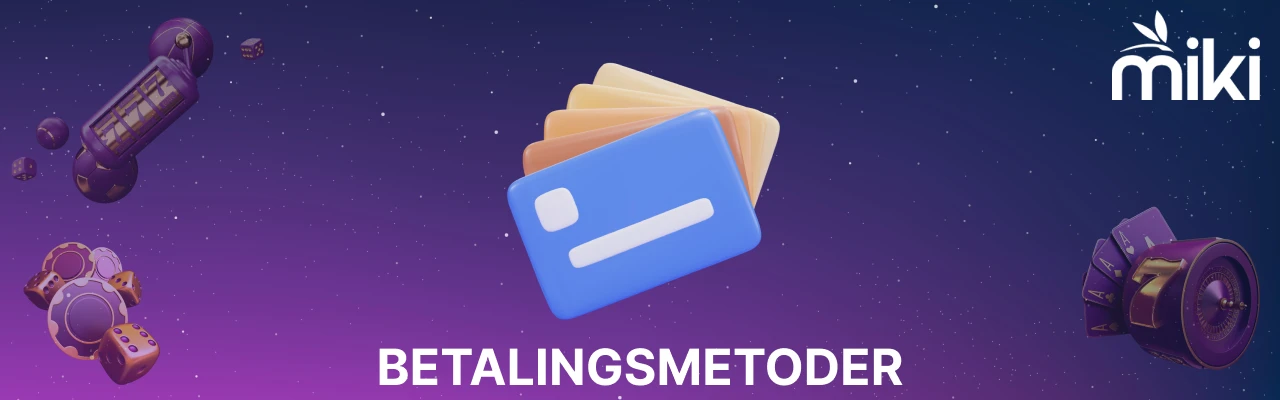 Miki casino betalingsmetoder