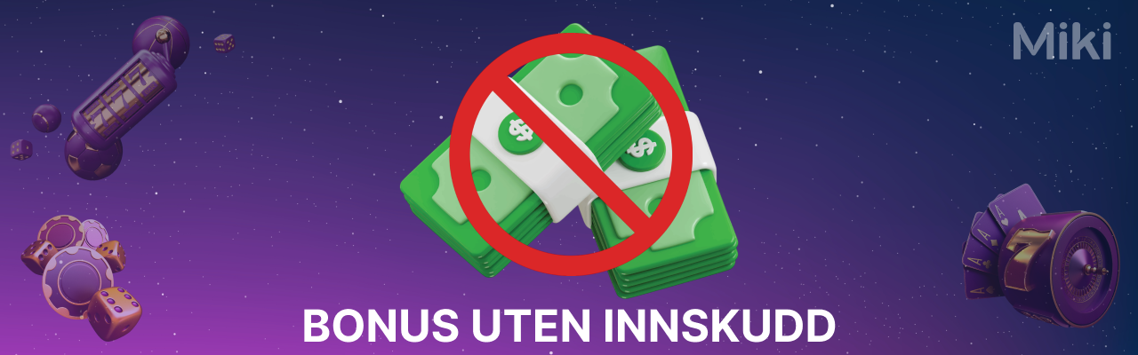 Miki casinos velkomstbonus uten innskudd